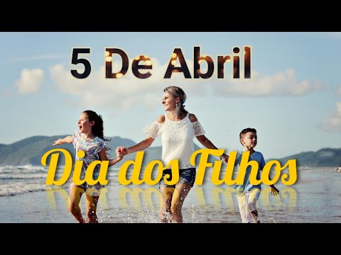 Por que o dia 5 de abril é comemorado como o Dia dos Filhos?