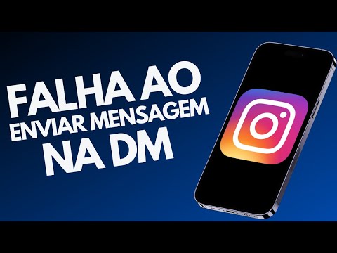 Por que o Instagram falha ao enviar mensagens?