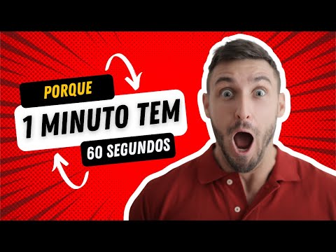 Por que o minuto tem 60 segundos?