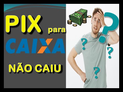 Por que o PIX que recebi não caiu na minha conta da Caixa?