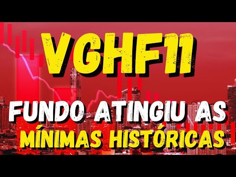 Por que o VGHF11 está caindo?