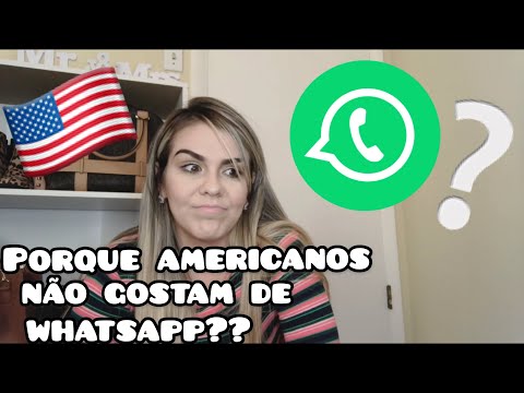 Por que os americanos não usam WhatsApp?