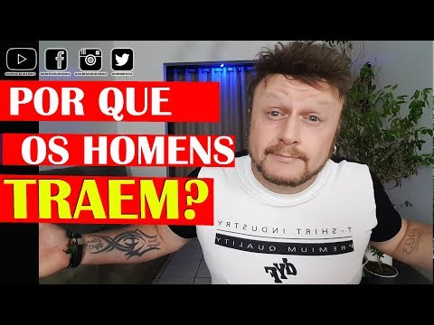 Por que os homens traem?