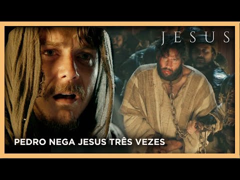 Por que Pedro negou Jesus três vezes?