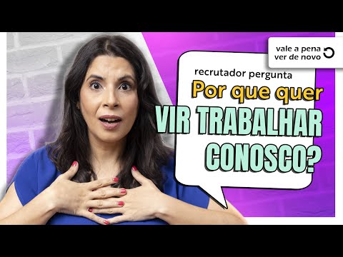 Por que você deseja trabalhar na empresa?