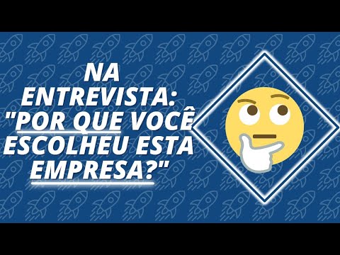 Por que você escolheu essa empresa?