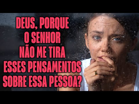 Por que você pensa tanto em uma pessoa?