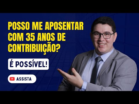 Posso me aposentar com 60 anos e 35 anos de contribuição?