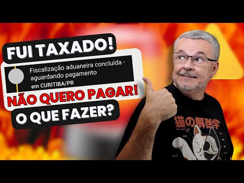 Posso recusar um objeto que foi taxado?