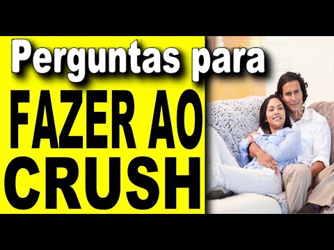 Quais Perguntas Fazer para o Seu Crush?