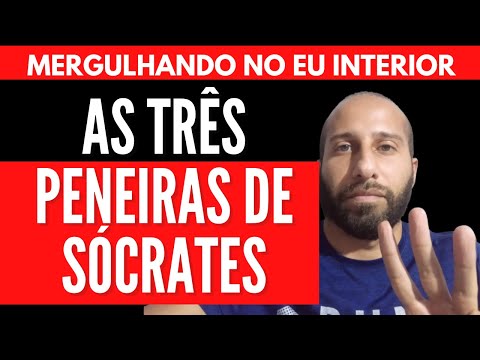 Quais são as 3 peneiras de Sócrates?