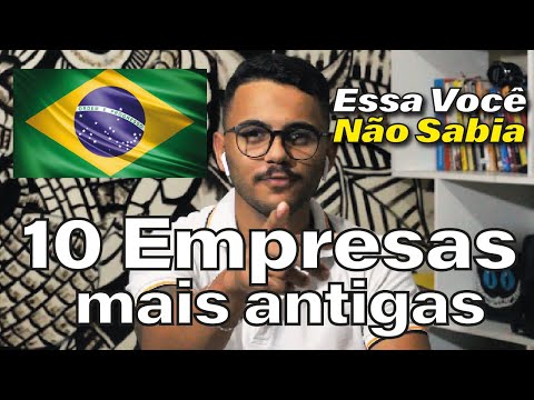 Quais são as 5 empresas mais antigas do Brasil?