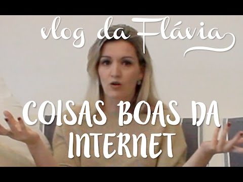 Quais são as coisas boas da internet?