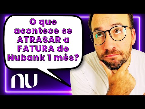 Quais são as consequências de atrasar minha fatura Nubank em 1 dia?