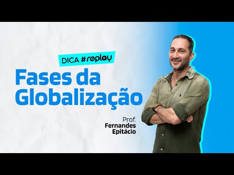 Quais São as Fases da Globalização?