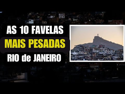 Quais são as favelas mais perigosas do Rio de Janeiro?