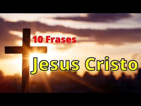 Quais são as frases mais inspiradoras de Jesus Cristo?