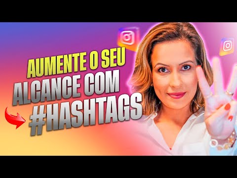 Quais são as melhores hashtags para Reels?