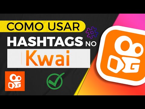 Quais são as melhores hashtags para usar no Kwai Brasil?