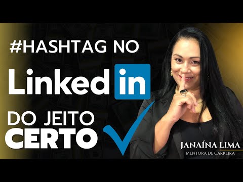 Quais são as melhores hashtags para usar no LinkedIn Brasil?