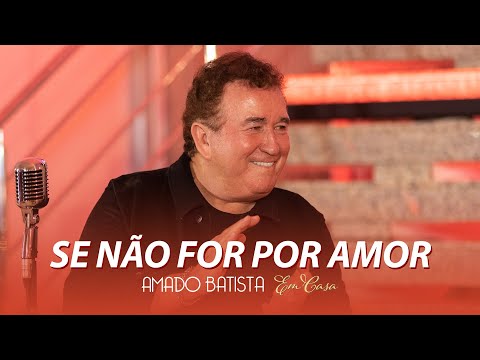 Quais são as melhores músicas de Amado Batista?