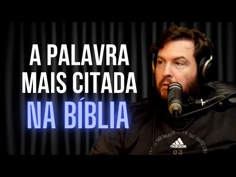 Quais são as palavras mais ditas na Bíblia?