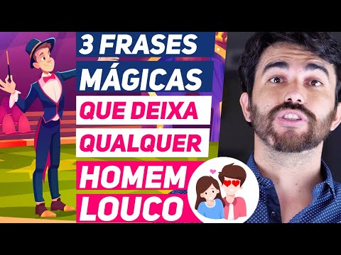 Quais são as palavras que deixam um homem louco?