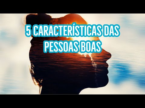 Quais são as qualidades de pessoas boas?