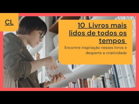 Quais são os 100 livros mais lidos do mundo?