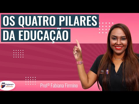 Quais são os 4 pilares da educação?