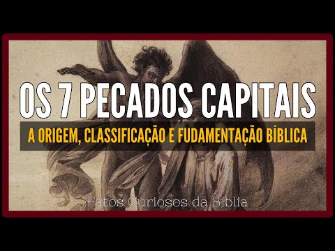 Quais são os 7 pecados capitais na Bíblia?