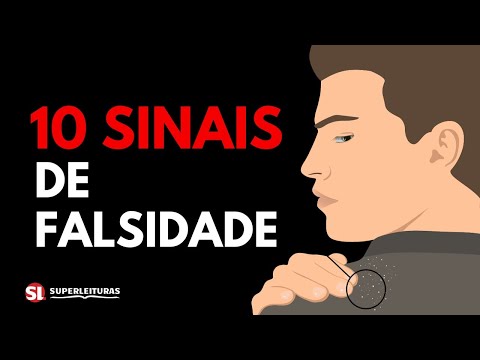 Quais são os 7 sinais de uma pessoa falsa?