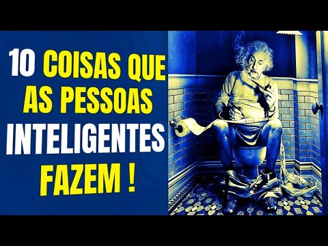 Quais são os comportamentos que definem uma pessoa inteligente?