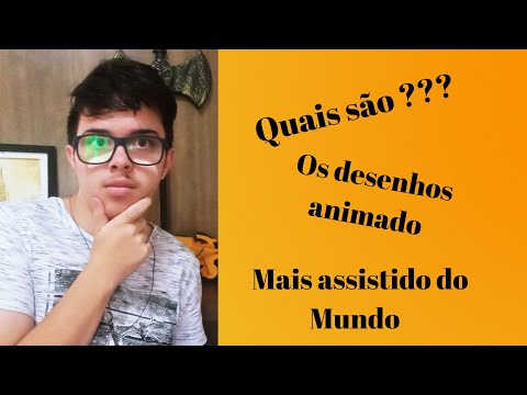 Quais são os desenhos animados mais assistidos?