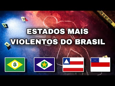 Quais são os estados mais violentos do Brasil?