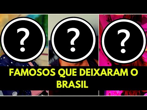 Quais são os famosos que moram fora do Brasil?