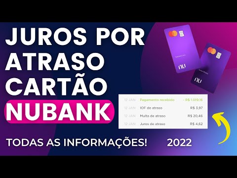 Quais são os juros de atraso do Nubank?