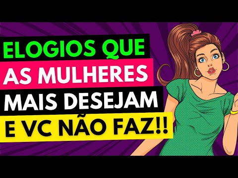 Quais são os melhores elogios para mulheres bonitas?