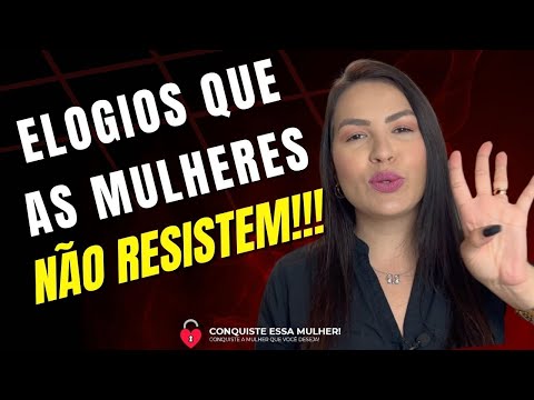 Quais são os melhores elogios para mulheres bonitas?