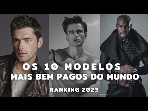 Quais são os modelos masculinos mais bem pagos do mundo?