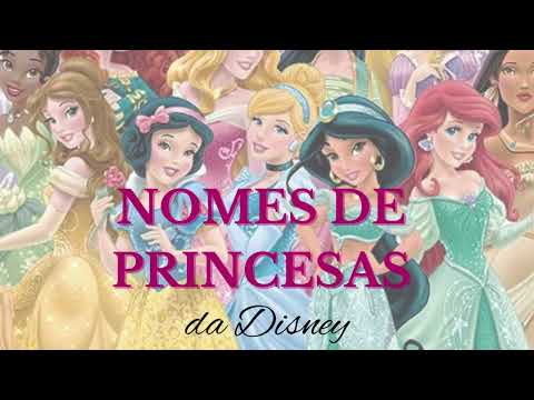 Quais são os nomes das princesas da Disney?