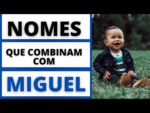 Quais são os nomes que combinam com Miguel?