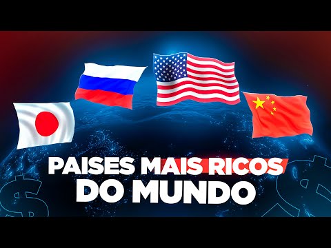 Quais são os países mais ricos do mundo?