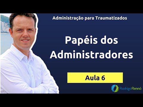 Quais são os papéis do administrador quando discutidos?