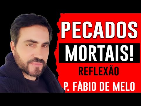 Quais são os pecados mortais da Igreja Católica?