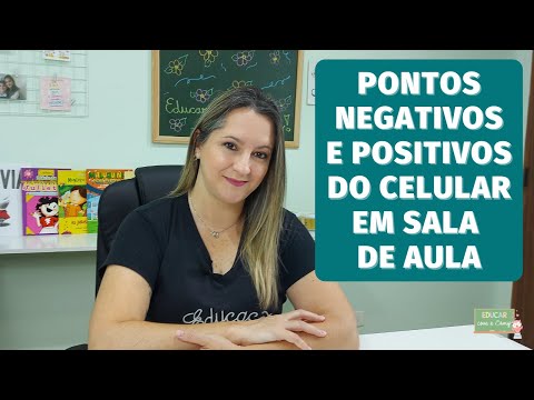 Quais são os pontos positivos e negativos do uso do celular em sala de aula?