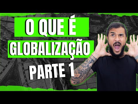 Quais são os principais tipos de globalização?