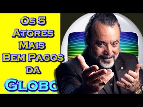 Quais são os salários dos atores da Globo?