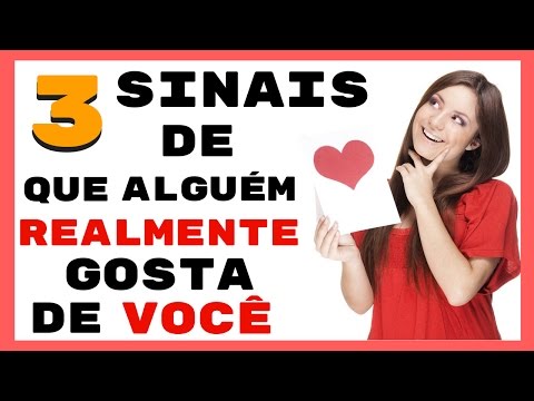 Quais são os sinais de que alguém gosta de você?