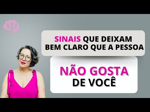 Quais são os sinais de que as pessoas não gostam de você?